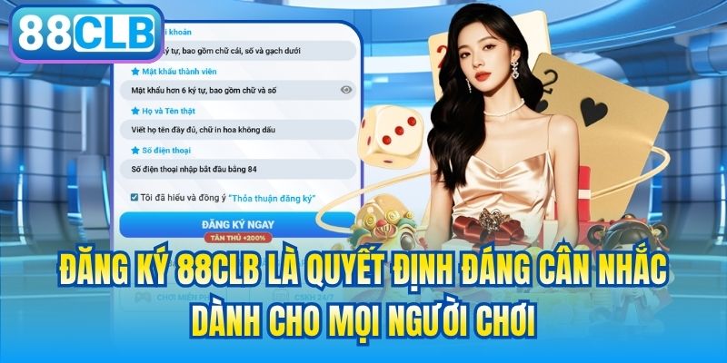 Đăng ký 88CLB là quyết định đáng cân nhắc dành cho mọi người chơi