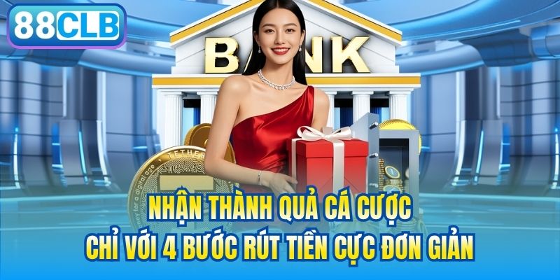 Nhận thành quả cá cược chỉ với 4 bước rút tiền cực đơn giản